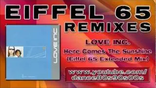 LOVE INC. - Here Comes The Sunshine (Eiffel 65 Extended Mix)