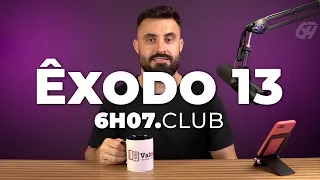 Êxodo 13 | Vai na Bíblia #6h07club