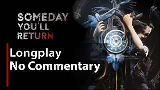 Someday You'll Return | Full Game | No Commentary