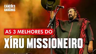 AS 3 MELHORES DO XIRU MISSIONEIRO