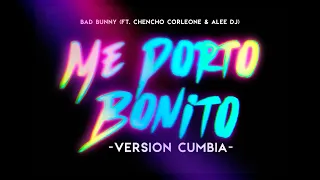 ME PORTO BONITO | Versión Cumbia | Remix - Bad Bunny, Chencho & aLee DJ