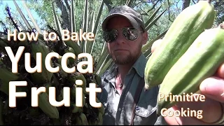 Baking Yucca Fruit (Primitive Cooking)