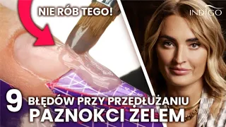 Nie rób tego! 9 błędów krok po kroku - przedłużanie paznokci żelem dla początkujących | Indigo Nails