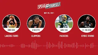 Lakers/Suns, Clippers, Packers, Kyrie Irving (5.26.21) | SPEAK FOR YOURSELF Audio Podcast