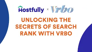 Unlocking the Secrets of Search Rank with Vrbo | Hostfully x Vrbo