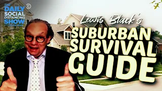 Lewis Black’s Survival Guide for New Yorkers Stuck in Suburbia | The Daily Social Distancing Show