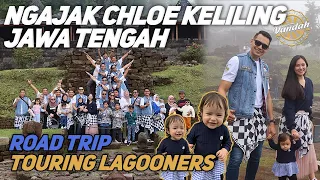 ROAD TRIP - TOURING LAGOONERS, NGAJAK CHLOE KELILING JAWA TENGAH!!