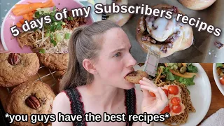 Cooking my subscribers recipes for a week