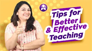 How to Be An Effective Teacher | Teacher Tips | Tips for Better and Effective Teaching