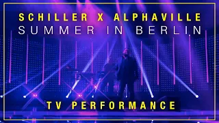 SCHILLER x ALPHAVILLE: „Summer in Berlin” // TV Performance + Interview