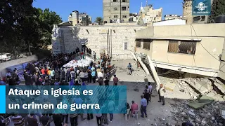 Israel niega que iglesia en Gaza haya sido su objetivo