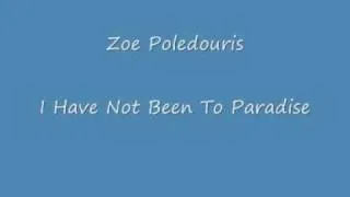 I Have Not Been To Paradise - Zoe Poledouris