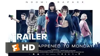 What Happened to Monday Official Trailer 2 (2017)