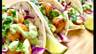 The Best Shrimp Tacos w/ Avocado Crema Sauce