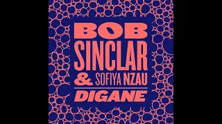 Bob Sinclar & Sofiya Nzau - Digane (Extended)