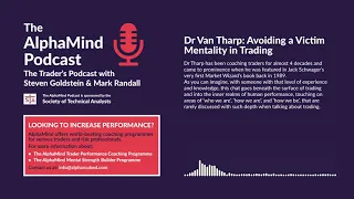 Dr Van Tharp: Avoiding a Victim Mentality in Trading