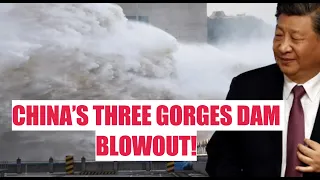 CHINA’S THREE GORGES DAM BLOWOUT!