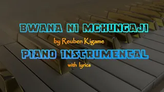 BWANA NI MCHUNGAJI WANGU by Reuben Kigame PIANO INSTRUMENTAL WITH LYRICS