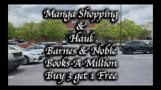 Manga Shopping/Haul:  Books a Million buy 3 get one free & Barnes and Noble