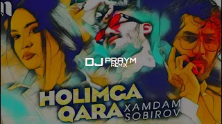 Xamdam Sobirov - Holimga qara (DJ PRAYM REMIX) (CLUB VERSION)