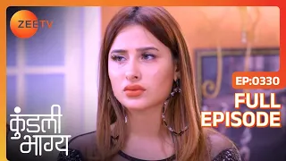 Monisha हुई Missing | Kundali Bhagya | Full Ep 330 | Zee TV | 15 Oct 2018