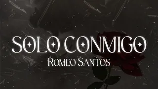 Romeo Santos - Solo Conmigo ❤️| LETRA