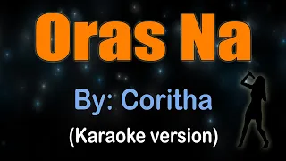 ORAS NA - Coritha (KARAOKE VERSION/COVER)