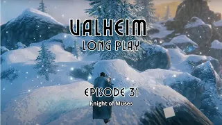 The Silver Age/ Valheim Long Play/ Episode 31