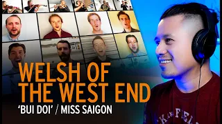 Welsh of The West End | Bui Doi from  Miss Saigon | REACTION