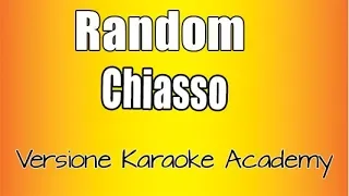 Random - Chiasso (Versione Karaoke Academy Italia)