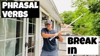 "Break In" - English Phrasal Verbs - How to Use it