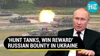 Russia's open offer in Ukraine: 'Destroy NATO tanks, win cash reward' | Prize money revealed