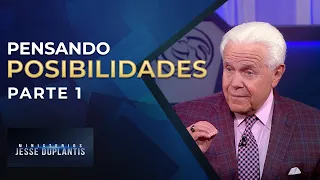 Pensando posibilidades parte 1 | Jesse Duplantis