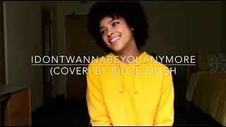 Idontwannabeyouanymore (cover) By Billie Eilish