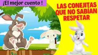 LAS CONEJITAS QUE NO SABÍAN RESPETAR / Cuento infantil que nos enseña el valor del respeto y amistad