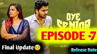 Oye Senior || Episode -7 || Prem Ranjith || Mounica Baavireddi || Update || Telugu Webseries Updates