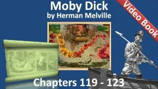 Chapter 119-123 - Moby Dick by Herman Melville