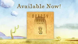 Nobody Hugs a Cactus by Carter Goodrich