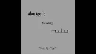 Alon Apollo (feat. nilu) - Wait For You