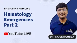 Glide Through Emergency Medicine | Hematology Emergencies Part-2 | Dr Rajesh Gubba | DBMCI