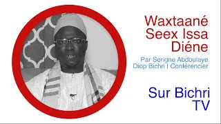 Waxtaané Seex Issa Diene par Serigne Abdoulaye Diop Bichri