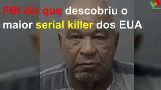 FBI diz que descobriu o maior serial killer dos EUA