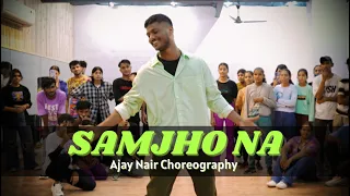 SAMJHO NA | AJAY NAIR CHOREOGRAPHY | @AjayandSara