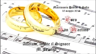 Alleluia, lodate il Signore (M.Frisina) -Coro San Martino-