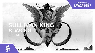 Sullivan King & Wooli - Let Me Go [Monstercat Lyric Video]