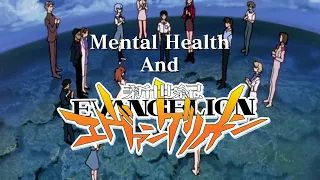 Mental Health and Neon Genesis Evangelion