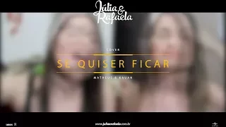 Se Quiser Ficar - Matheus & Kauan (cover) Júlia e Rafaela