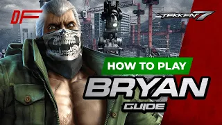 BRYAN Guide by [ Bilal ] | Tekken 7 | DashFight | All you need to know