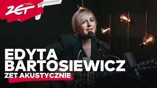 EDYTA BARTOSIEWICZ - Zegar | Skłamałam | Jenny | Sen #ZETAKUSTYCZNIE