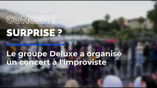 Deluxe organiser un concert surprise à Nice pour faire sa propre promo